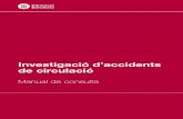 Investigació d'accidents de circulació Presentació del curs 7 Objectius 9 Continguts 11 Introducció del manual 13 1. Introducció als accidents de circulació 15 Idees clau 15