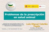 Problemas de la prescripción en salud animal - …³n-… · Torsión de abomaso: tranquilizante, anestesia local, ... Receta veterinaria para animales de producción ... vacío