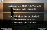 Invierno de 2013-14/Tema 3: Lo que más importaiglesiabiblicabautista.org/.../la_practica_de_la_piedad_021614.pdf · que es la iglesia del Dios viviente, columna y baluarte de la