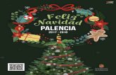NAVIDAD PALENCIA Palencia Navidad 2017-2018 PALENCIA NAVIDAD U na Navidad especial. Eso es lo que to-dos los que formamos parte del Ayun-tamiento queremos que sean para los palentinos: