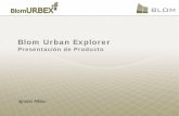 Blom Urban Explorer - intergraph.com · • Imágenes rectificadas para corregir la distorsión de la perspectiva ... Imágenes oblicua. ... • Los modelos 3D representan los edificios