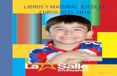 LIBROS Y MATERIAL ESCOLAR CURSO 2015-2016lasallechihuahua.edu.mx/wordpress/.../uploads/2015/06/LIBROS-2015 … · TECNICAS Y COLORES 1 INGLES Autor: Carmina Arnaiz Editorial Arnaiz
