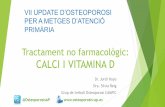 Tractament no farmacològic: CALCI I VITAMINA Dgestorweb.camfic.cat/uploads/ITEM_5232_FORM_6469.pdf · Pacients en tractament amb antiàcids, gastrectomitzats. S’absorveix millor