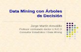 Data Mining con Árboles de Decisión - web.fdi.ucm.esweb.fdi.ucm.es/posgrado/conferencias/JorgeMartin-slides.pdf · de segmentación y el criterio de parada (que permite decidir