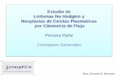 Estudio de Linfomas No Hodgkin y Neoplasias de Celulas ... · Neoplasias de Celulas Plasmaticas por Citometria de Flujo Primera Parte ... En los últimos 15 años, la citometría