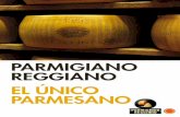 PARMIGIANO REGGIANO EL ÚNICO PARMESANO · El Parmigiano Reggiano de 24 meses combina muy bien con las recetas de ... nueces y sabe fenomenal con ciruelas ... • regular el uso de