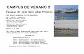 CAMPUS DE VERANO !! - Real Club Victoria · CAMPUS DE VERANO !! Escuela de Vela Real Club Victoria DEL 30 DE JUNIO AL 15 DE AGOSTO DE LUNES A VIERNES HORARIO: 8:00 – …