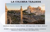 La columna Trajana - iesjorgejuan.esiesjorgejuan.es/sites/default/files/apuntes/geografiaehistoria... · Disponía de un MIRADOR en su ... el aprecio de los romanos por la historia.