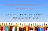 PROYECTO EDUCATIVO DE CENTRO - Ceip "Ciudad de …ceipciudaddelosninos.centros.educa.jcyl.es/sitio/upload/PROYECTO... · El Proyecto Educativo del CEIP IUDAD DE L@S NIÑ@S _ establece