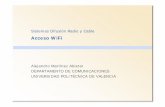 R3 WiFi 2011 [Modo de compatibilidad]personales.upv.es/almarab/SDCIR/Tema R3 Acceso WiFi 2011.pdf · • La norma IEEE 802.11 fue diseñada para sustituir el equivalente a las capas