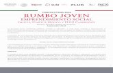 CONVOCATORIA 2018 RUMBO JOVEN - gob.mx · fortalecimiento de capacidades y habilidades, y a la implementación e impulso de proyectos de emprendimiento social e innovación de la