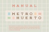 MANUAL · El sistema Metro Huerto 2. Las claves del éxito de TU METRO HUERTO ... el estilo de vida urbano. ... Pasa a ver tu huerto al menos tres días en la