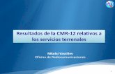 Resultados de la CMR-12 relativos a los servicios … · radiocomunicaciones definidas por ordenador (SDR) puede aportar flexibilidad y eficacia en la utilización del espectro ...