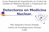Curso Regional de Capacitación en Control de Calidad …nucleus.iaea.org/HHW/NuclearMedicine/QualityPractice/IAEATraining... · Se producen electrones y cationes. ... 2 Exactitud