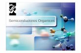 Presentacion Semiconductores Organicosmaterias.fi.uba.ar/6210/Semiconductores Organicos.pdf · conductores Publican su ... En general, los sólidos orgánicos son aislantes. Sin embargo,