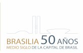 BRASÍLIA (50 años) Medio siglo de la capital del Brasil ...fchb.es/doc/lineas/doc_118.pdf · Colegio Oficial de Arquitectos de Madrid ... El traslado de la capital al interior Determinación