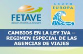 CAMBIOS EN LA LEY IVA REGIMEN ESPECIAL DE …fetave.es/publico/ley-iva/cambios-ley-iva-regimen-especial... · las operaciones en REAV. Sin embargo quedan autorizadas provisionalmente