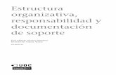 Estructura organizativa, responsabilidad y … · CC-BY-NC-ND • PID_00195726 Estructura organizativa, responsabilidad y documentación de soporte ... Documentación producida a