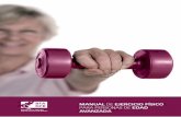 Manual de ejercicio físico edad avanzada - Bizkaia.eus · el presente manual pretende ser de utilidad en la tarea de determinar cómo debe ser prescrito el ejercicio físico para