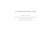 LA ESENCIA DEL CAOS - Carlos E. Puente - UC …puente.lawr.ucdavis.edu/pdf/La_esencia_del_caos.pdf · 3 • Alabada como uno de los logros cient´ıﬁcos m´as importantes del siglo