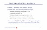 Materiales poliméricos (orgánicos) - Academia Madrid ... · monoméricos suelen dar nombre al polímero: poliamida, poliéster, cloruro de polivinilo, etc. ¾gran divergencia entre