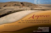 la Ciudad Pesquera de la Civilización Caral · Arqueológico Caral-Supe, tiene como fines investigar y conservar los sitios arqueológicos; ... En ese marco, en marzo de 2005, el