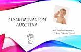 discriminación AUDITIVA - recursos-infantil8.webnode.es · TIPOS DE DISCRIMINACIÓN AUDITIVA •Discriminación verbal: aquella que se utilizará en base a contrastes de vocales,