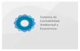 Sistema de Contabilidad Ambiental y Económica - … · SCAE •Conceptos principales de las cuentas de activos ambientales •Cuentas de activos monetarias 3 Contenido