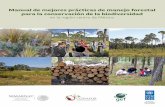 Manual de mejores prácticas de manejo forestal - gob.mx · Si durante el manejo forestal se consideran prácticas de conservación de biodiversidad adecuadas, es posible minimizar
