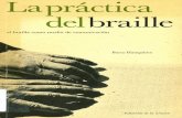 La práctica del braille - UNESDOC Databaseunesdoc.unesco.org/images/0016/001632/163297so.pdf · internacionales tales como el Consejo Mundial del Braille y, más tarde, la Organización