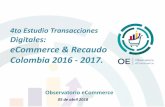 4to Estudio Transacciones Digitales: eCommerce & … · ach colombia credibanco redeban multicolor redes pasarelas de pago pagos on line.net s.a. payu latam mercado pago validda s.a.s.