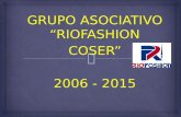 GRUPO ASOCIATIVO “RIOFASHION COSER” 2006 - … · acumulación nacional hacia los grandes polos de desarrollo como Quito y Guayaquil. ... Compras conjuntas de maquinarias, materias