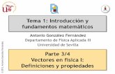Tema 1: Introducción y fundamentos matemáticoslaplace.us.es/wiki/images/d/df/Tema-01-03.pdf · Universidad de Sevilla Parte 3/4 Vectores en física I: Definiciones y propiedades.