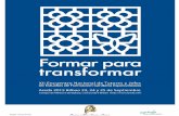 FORMAR PARA TRANSFORMAR - ffis.es · 09.00 - 11.00 Talleres simultáneos 2ª edición • Condiciones para la gestión de la troncalidad. Ana Sáez (Pamplona) y Eduardo Fernández