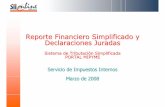 Reporte Financiero Simplificado y Declaraciones Juradas · Reporte Financiero Simplificado Genera un mecanismo estándar de entrega de información financiera de la empresa a terceros