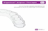 Organical Aligner-Therapie - cctechnik.com · Corrección de mordida profunda anterior Corrección de mordida cruzada con torque negativo Enderezamiento de molares (máximo 10°)