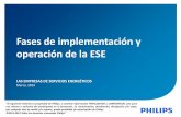 Fases de implementación y operación de la ESEimages.philips.com/is/content/PhilipsConsumer/PDFDownloads/Spain/... · Fases de implementación y operación de la ESE LAS EMPRESAS