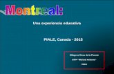 Una experiencia educativa PIALE, Canada - 2015 · Aproximación al Sistema Educativo Canadiense John Rennie High School “Juntos por la excelencia” Aspectos positivos y negativos