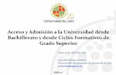 Acceso y Admisión a la Universidad desde Bachillerato … · •Ciclos Formativos de Grado Superior •Prueba de Acceso para Mayores de 25 años •Acceso para Mayores de 40 años