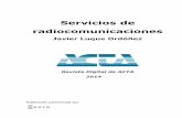 Servicios de radiocomunicaciones - acta.es · pueda establecer comunicación desde un punto de la red a cualquier otro punto de la misma o a otras redes de telecomunicaciones. Por