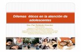 Dilemas éticos en la atención de adolescentes - … éticos en la... · Fuente BEAUCHAMP, CHILDRESS (1 999): Principios de ética biomédica. Masson, Barcelona. NO MALEFICENCIA.