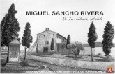 miguel sancho torreblanca - … · Sancho Rivera es precisamente eso, un alquimista meticuloso en pos de aumentar la belleza de la realidad. Pero no de una belleza cualquiera, sino