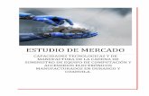 ESTUDIO DE MERCADO - gob.mx · Este estudio también aportara referencias para que las fallas de ... (circuitos integrados para TVs HD, dispositivos semiconductores fotosensibles,