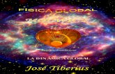 LA DINÁMICA GLOBAL - Libros online de ciencia, … · José Tiberius es el autor principal de la editorial Molwick. Con los más de 40 millones de visitas y dos millones de libros