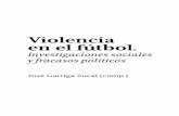 Violencia en el fútbol. - Ediciones Godot · Violencia en el fútbol | 3 Índice Cartografías de la(s) violencia(s) José Garriga Zucal / 07 Violencias locales: abordajes, miradas