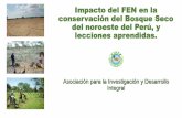 Impacto del FEN en la conservación del Bosque Seco … · viven en condiciones de extrema pobreza (INEI: ... •Se ensayó el cambio en el sistema de crianza de ... Presentación