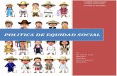 POLITICA DE EQUIDAD SOCIAL - Monografias.com · ... se basa en la evidencia existente de una desigualdad social en el Ecuador, ... el reconocimiento de los ... el desarrollo de una