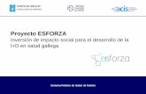 Proyecto ESFORZA - Inicio - Axencia de … ESFORZA.pdf · El Proyecto ESFORZA se basa en la valorización de resultados de investigación en salud para facilitar su transferencia