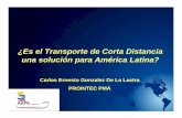 ¿Es el Transporte de Corta Distancia una solución para ...€¦ · P. Caldera Port-au-Prince Ensenada - Mex. Vitoria Sao Francisco do sul Santos ... ¾Alta Productividad Portuaria.