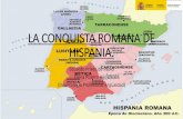 LA CONQUISTA ROMANA DE HISPANIA. - … · Inicios de la conquista •Hispania fue uno de los escenarios de las pugnas mantenidas entre Roma y Cartago, concretamente de la segunda